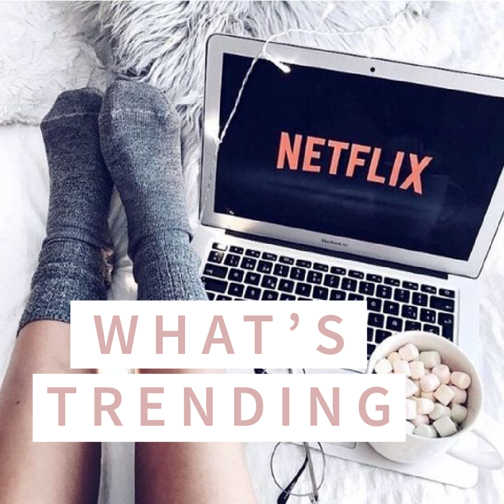 What we're loving on NETFLIX right now!